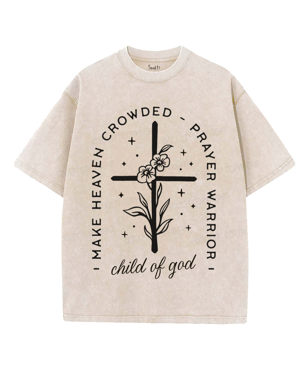 I Make Heaven Crowded Unisex Washed Christian T-shirt Hoodie, Sweatshirt | CiraTrend.com (Image 1)