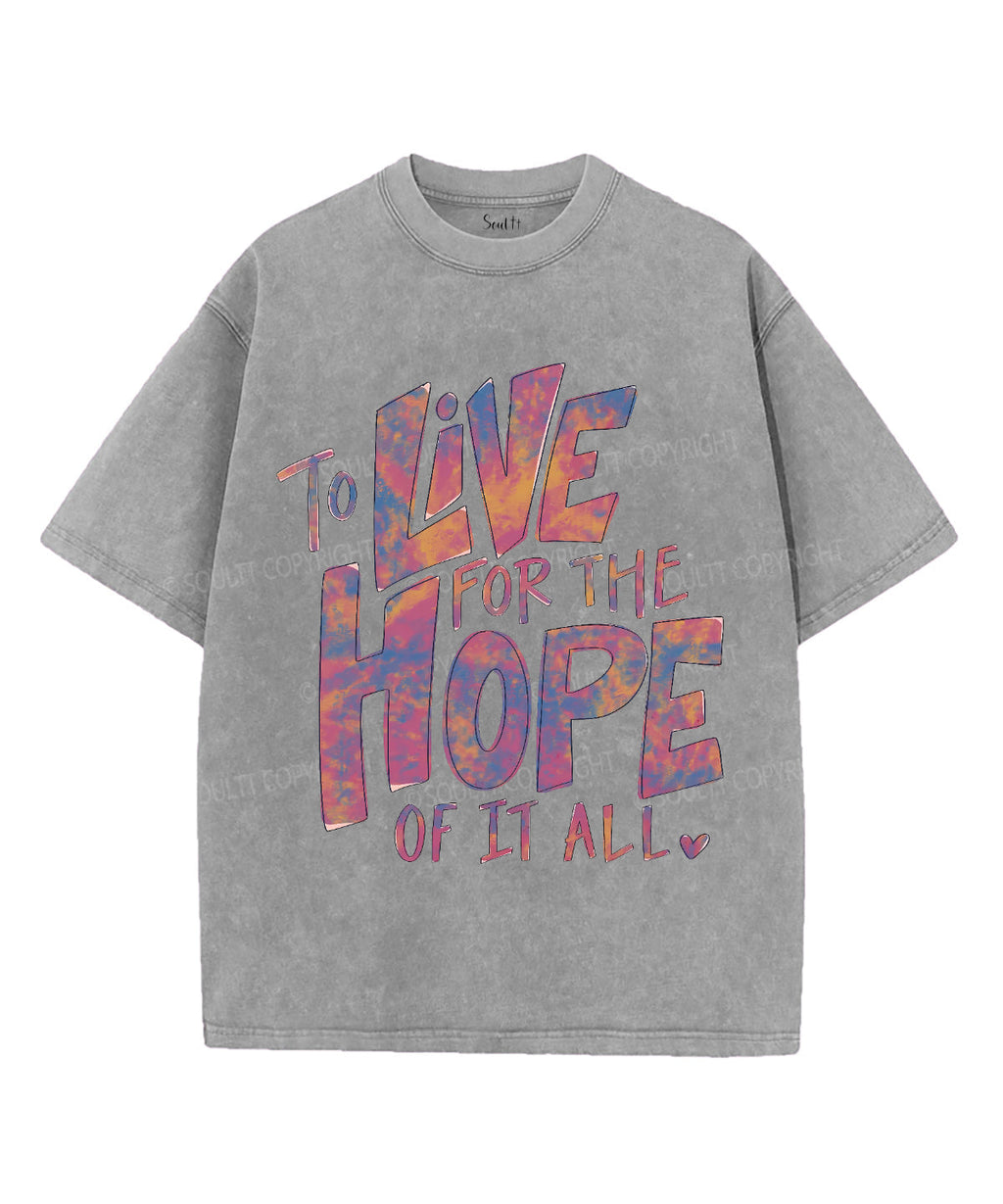 To Live For The Hope Unisex Washed Christian T-shirt Hoodie, Sweatshirt | CiraTrend.com (Image 2)