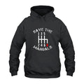 6 Speed Transmission Save The Manuals Hoodie