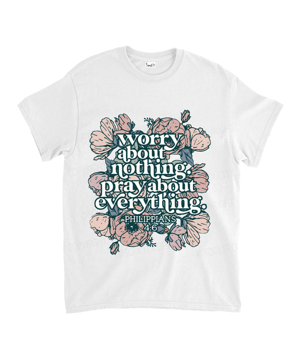 Worry About Nothing Pray About Everything Unisex Cotton Christian T-Shirt Hoodie, Sweatshirt | CiraTrend.com (Image 2)