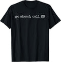 Go Ahead Call HR Work Humor For Office Staff Gifts