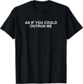 As If You Could Outrun Me