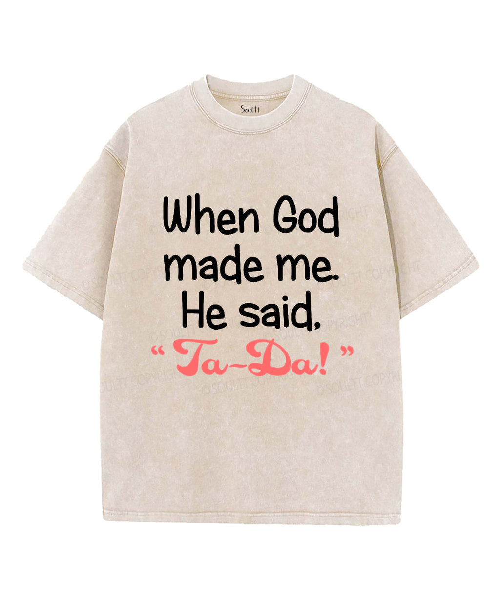 When God Made Me Unisex Washed Christian T-shirt Hoodie, Sweatshirt | CiraTrend.com (Image 1)