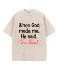 When God Made Me Unisex Washed Christian T-shirt Hoodie, Sweatshirt | CiraTrend.com (Image 1)
