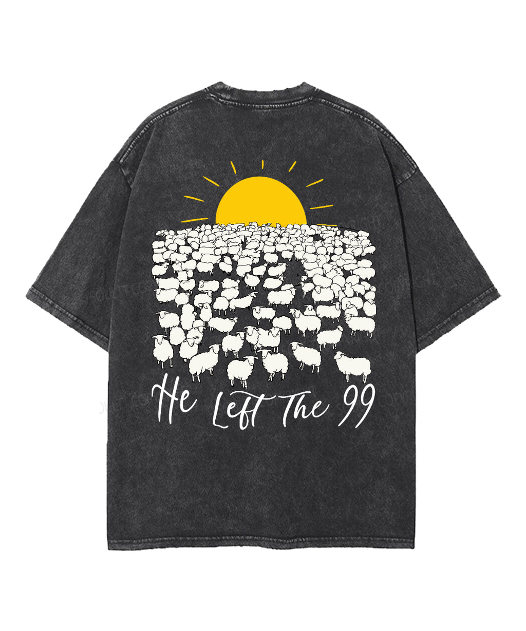 He Left The 99 For Me Double Sided Washed Christian T-shirt Hoodie, Sweatshirt | CiraTrend.com (Image 5)
