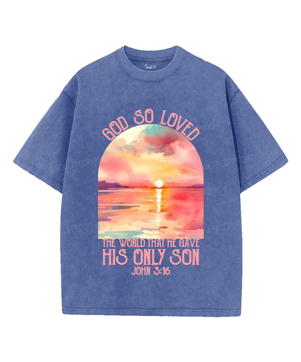 God So Loved Washed Christian Style002 T-Shirts, Hoodie, Sweatshirt