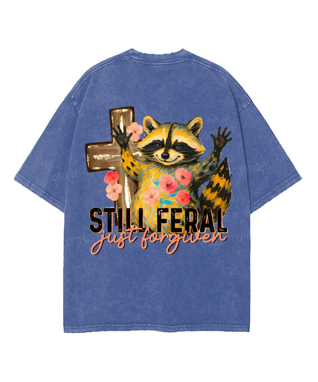 Still Feral Double Sided Washed Christian T-Shirts, Hoodie, Sweatshirt