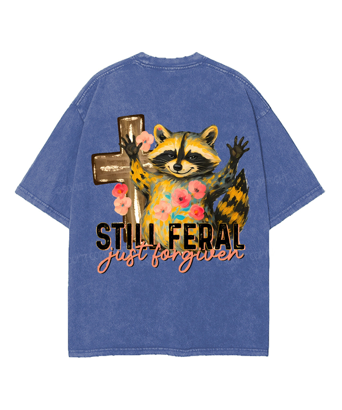 Still Feral Double Sided Washed Christian T-Shirts, Hoodie, Sweatshirt