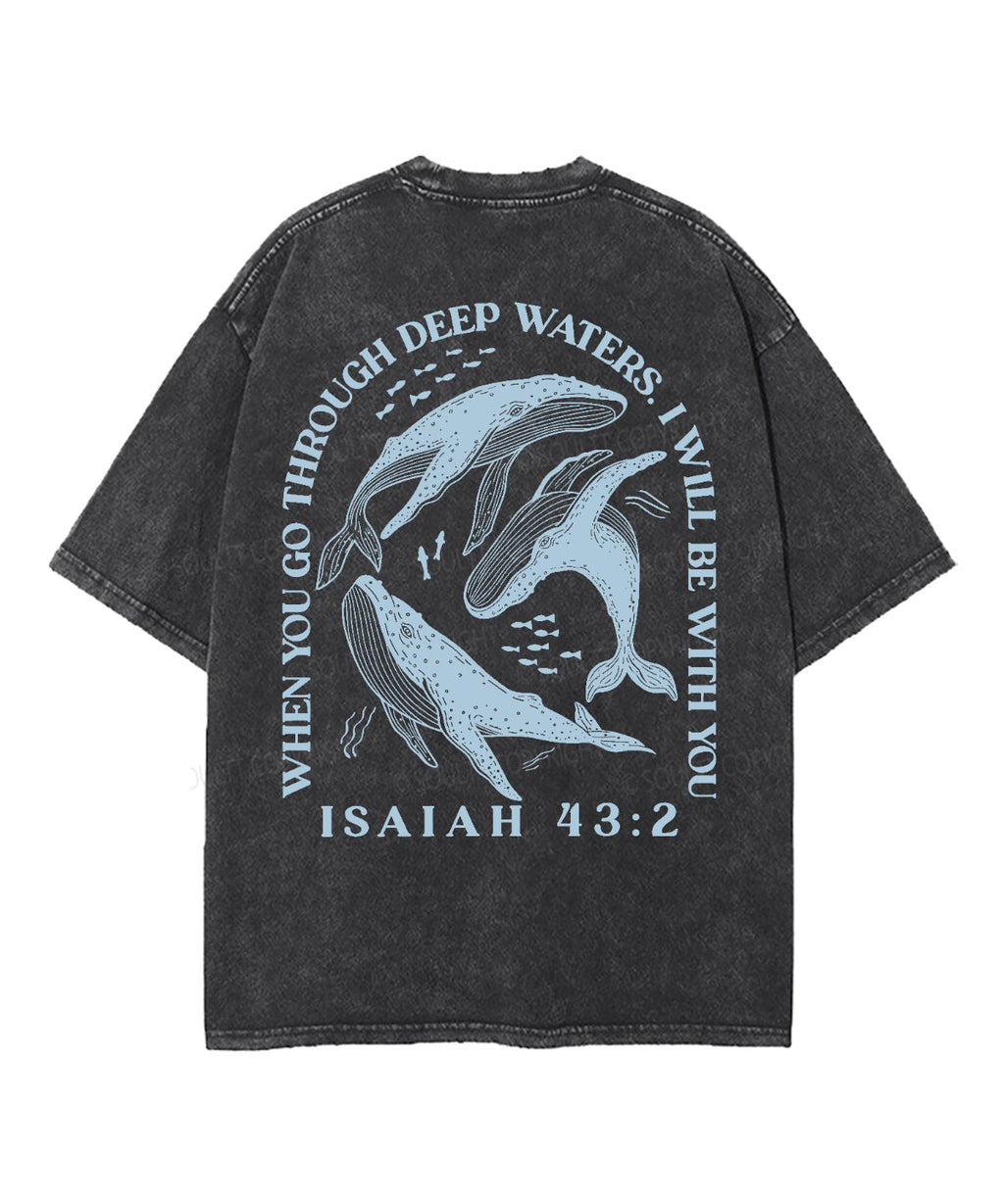 When You Go Though Deep Water Double Sided Unisex Washed Christian T-shirt Hoodie, Sweatshirt | CiraTrend.com (Image 5)