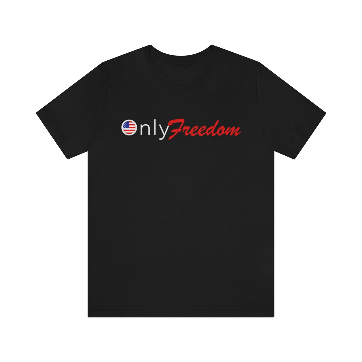 Only Freedom T Shirt Hoodie, Sweatshirt | CiraTrend.com (Image 1)