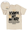 YHWH Not My Way Double Sided Unisex Cotton Christian T-Shirt Hoodie, Sweatshirt | CiraTrend.com (Image 1)