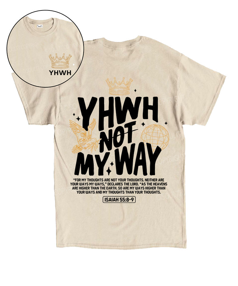 YHWH Not My Way Double Sided Unisex Cotton Christian T-Shirt Hoodie, Sweatshirt | CiraTrend.com (Image 1)