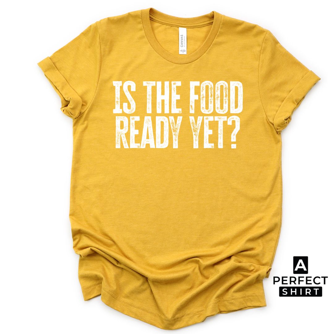 Is the Food Ready Yet? Unisex Family Matching  T-Shirt Hoodie, Sweatshirt | CiraTrend.com (Image 2)