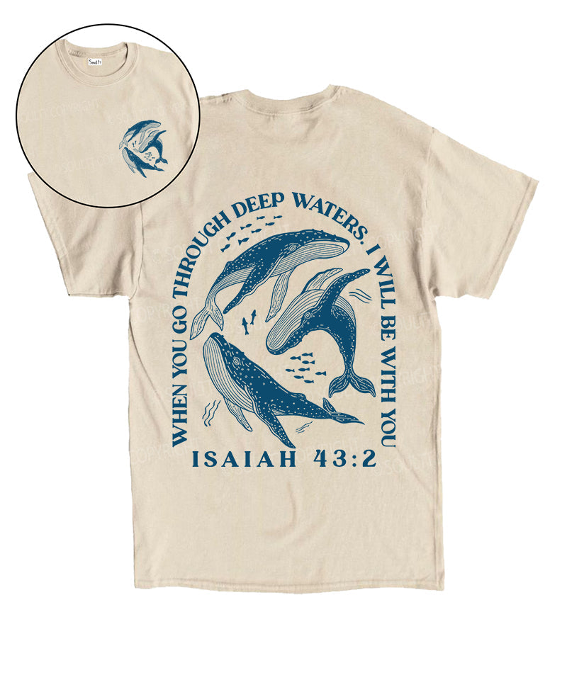 When You Go Though Deep Water Double Sided Unisex Cotton Christian T-Shirt Hoodie, Sweatshirt | CiraTrend.com (Image 1)