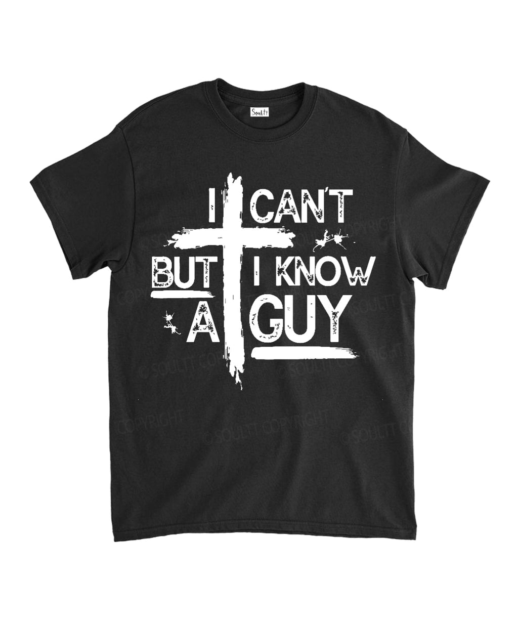 I Can't But I Know A Guy Unisex Cotton Christian T-Shirt Hoodie, Sweatshirt | CiraTrend.com (Image 3)