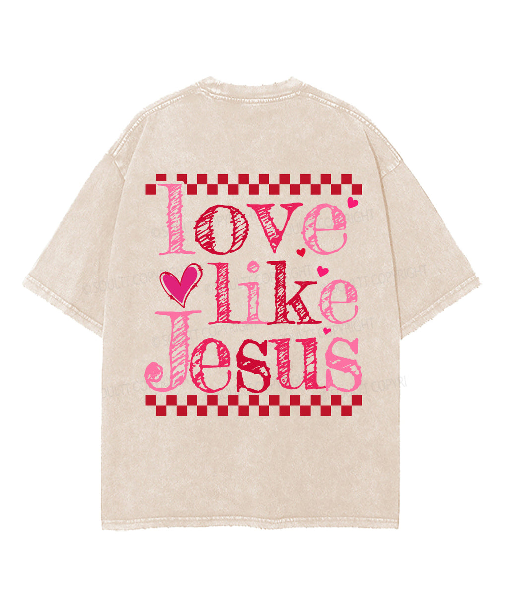 Love Like Jesus Double Sided Unisex Washed Christian T-shirt Style001 Hoodie, Sweatshirt | CiraTrend.com (Image 3)