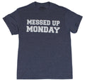 Crude Attitude "Messed Up Monday" Block Letter Logo T-Shirts, Hoodie, Sweatshirt