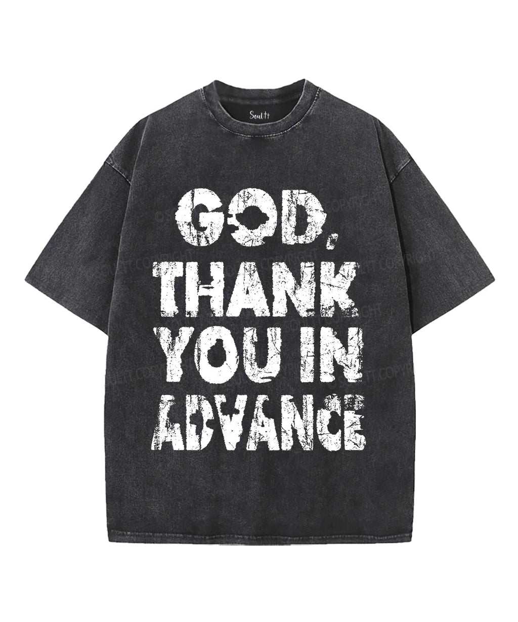 God Thank You In Advance Unisex Washed Christian T-shirt Hoodie, Sweatshirt | CiraTrend.com (Image 1)
