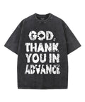 God Thank You In Advance Unisex Washed Christian T-shirt Hoodie, Sweatshirt | CiraTrend.com (Image 1)