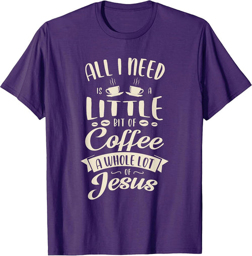 All I need is a little bit of coffee and Jesus