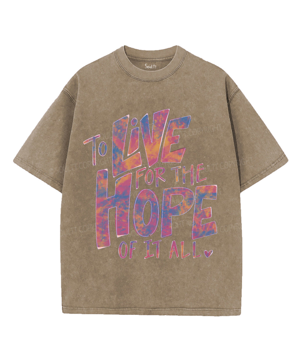 To Live For The Hope Unisex Washed Christian T-shirt Hoodie, Sweatshirt | CiraTrend.com (Image 5)