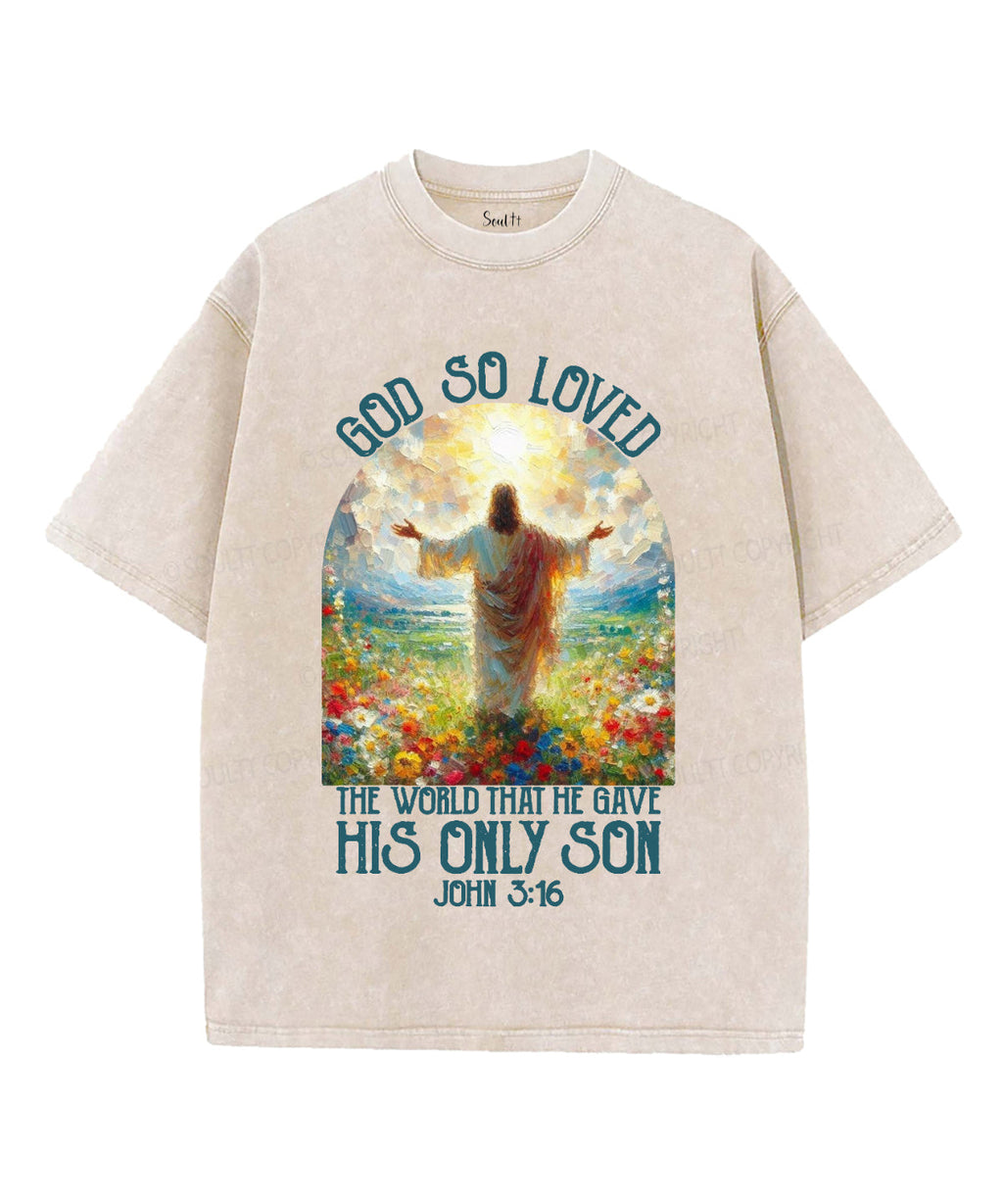 God So Loved Unisex Washed Christian T-shirt Style001 Hoodie, Sweatshirt | CiraTrend.com (Image 4)