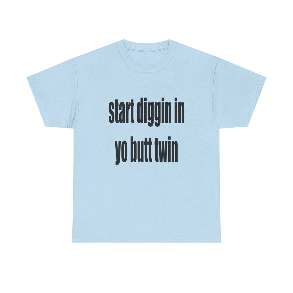 Start Diggin T-Shirts, Hoodie, Sweatshirt