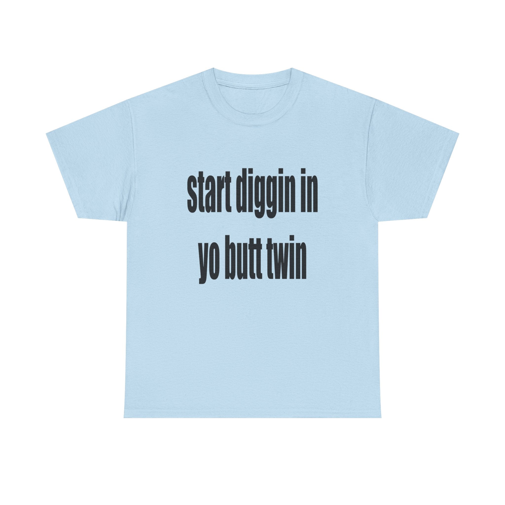 Start Diggin T-Shirts, Hoodie, Sweatshirt