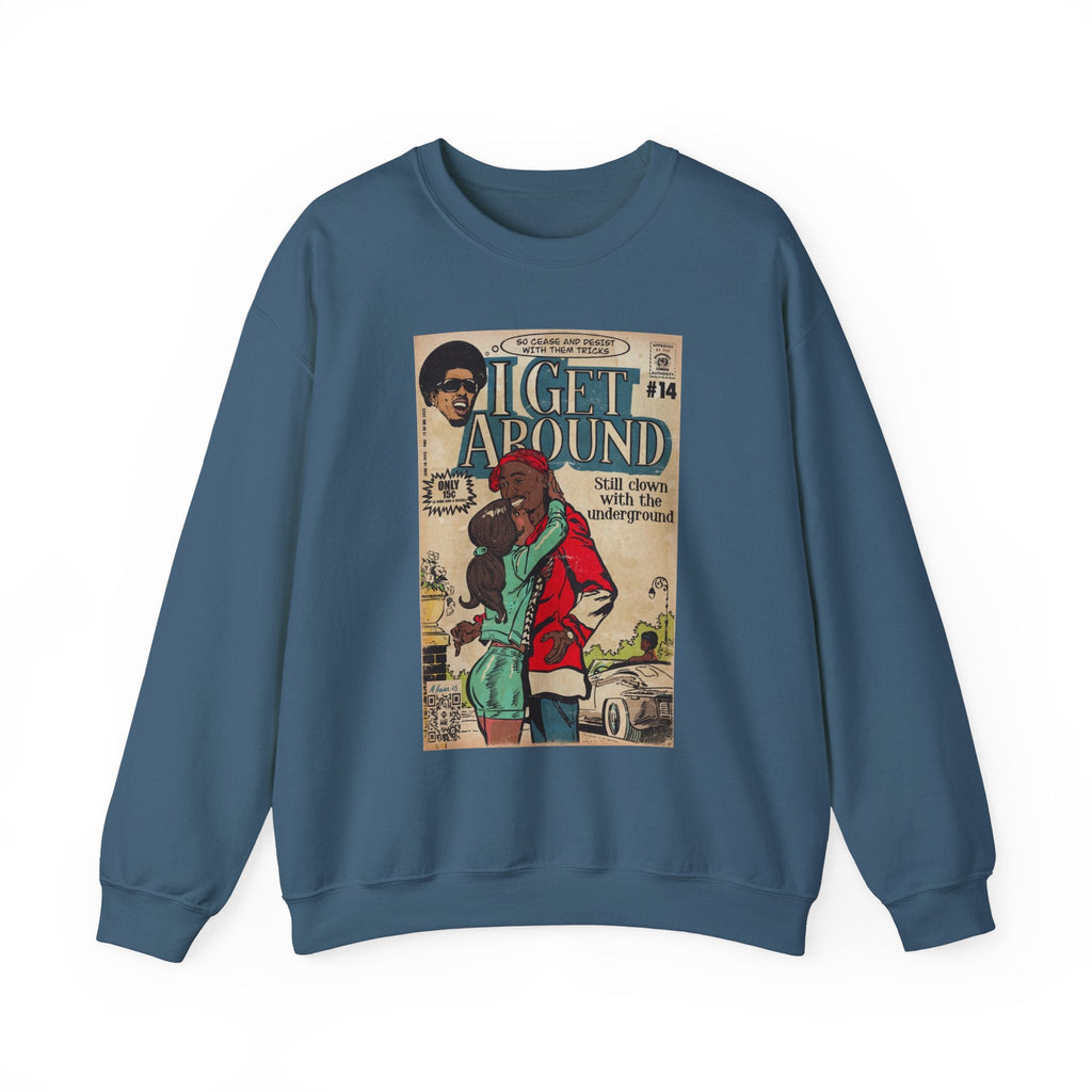 I Get Around - Unisex Heavy BlendÃ¢â€žÂ¢ Crewneck Sweatshirt T-Shirts, Hoodie | CiraTrend.com (Image 1)