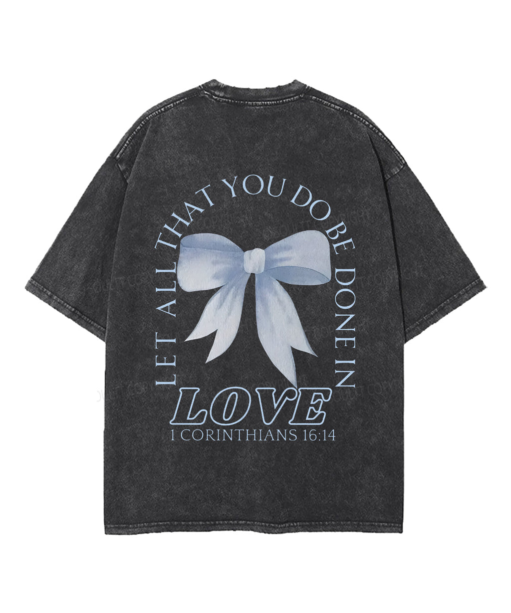 Let All That You Do Double Sided Washed Christian T-Shirts, Hoodie, Sweatshirt