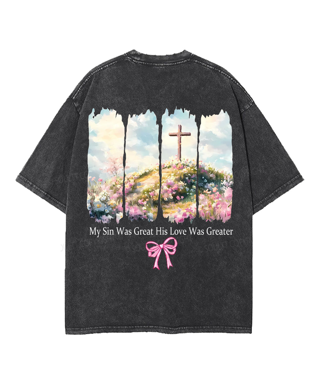 His Love Was Greater Double Sided Unisex Washed Christian T-shirt Style002 Hoodie, Sweatshirt | CiraTrend.com (Image 3)