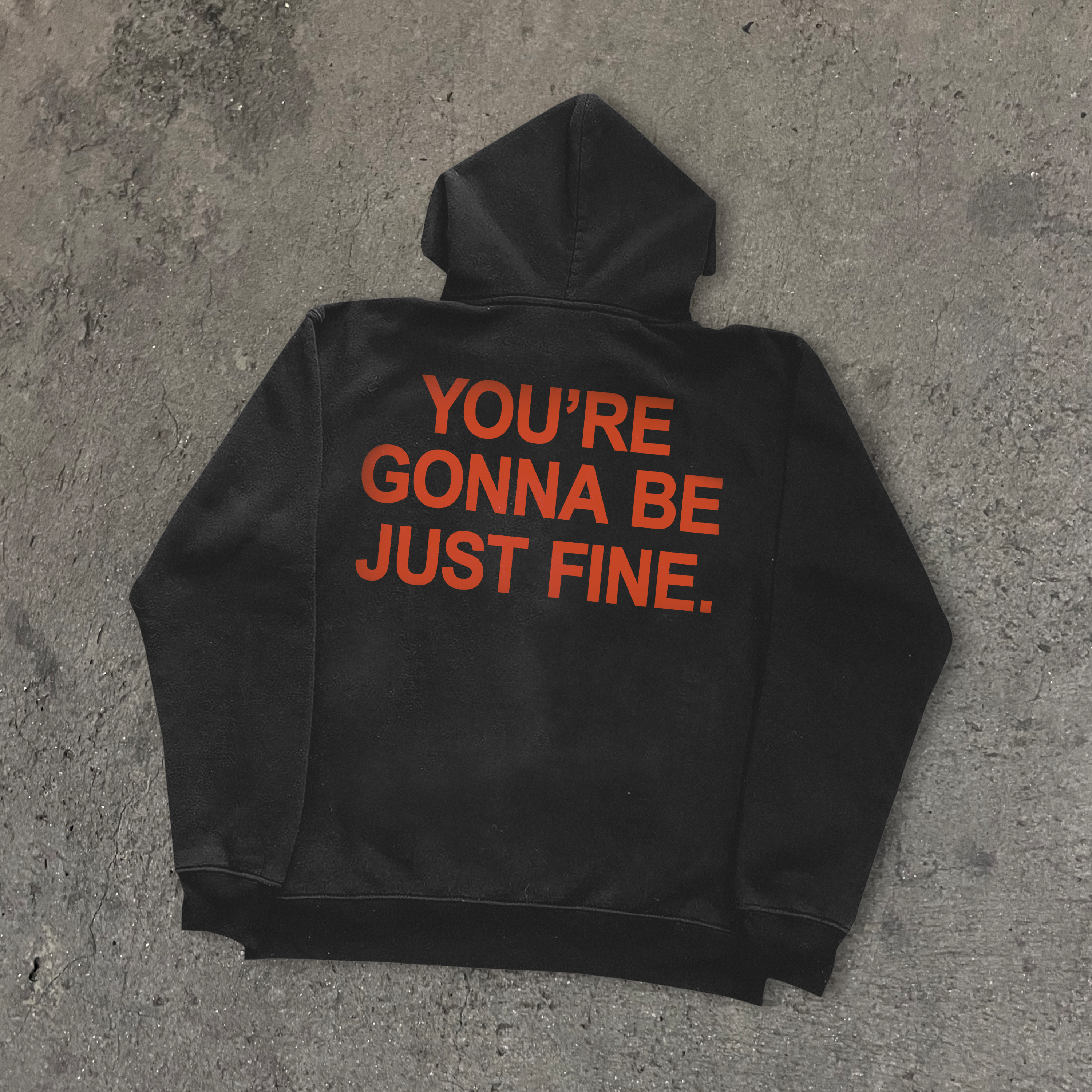 YOU'RE GONNA JUST BE FINE BLACK HOODIE T-Shirts, Sweatshirt | CiraTrend.com