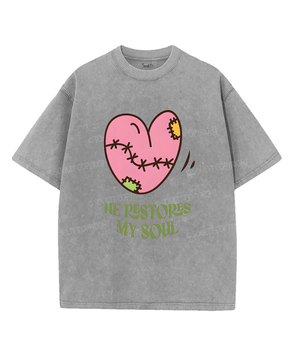 He Restores My Soul Washed Christian T-Shirts, Hoodie, Sweatshirt