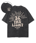 Be The Light Double Sided Washed Christian T-shirt Hoodie, Sweatshirt | CiraTrend.com (Image 1)
