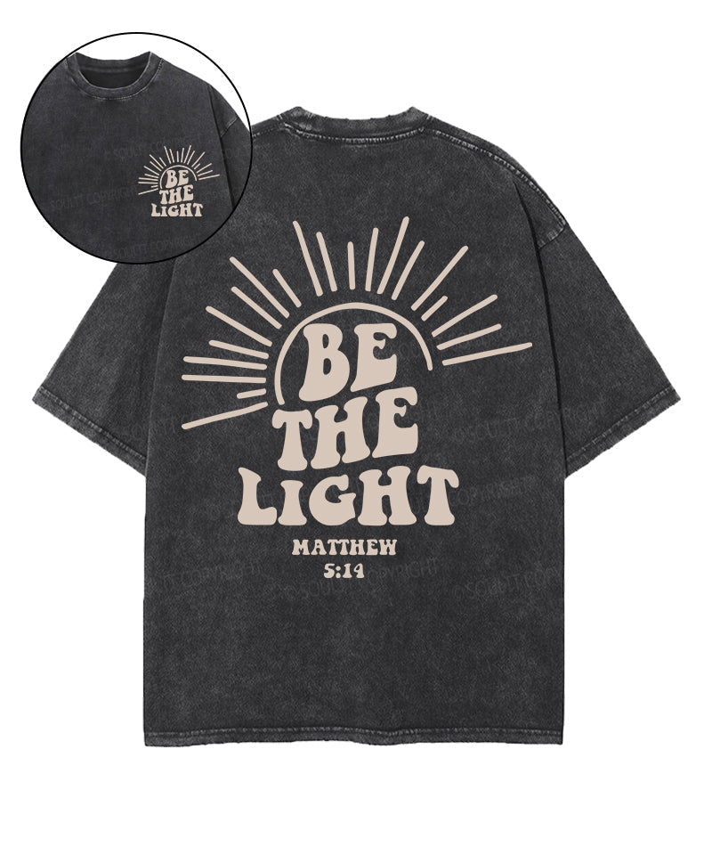 Be The Light Double Sided Washed Christian T-shirt Hoodie, Sweatshirt | CiraTrend.com (Image 1)
