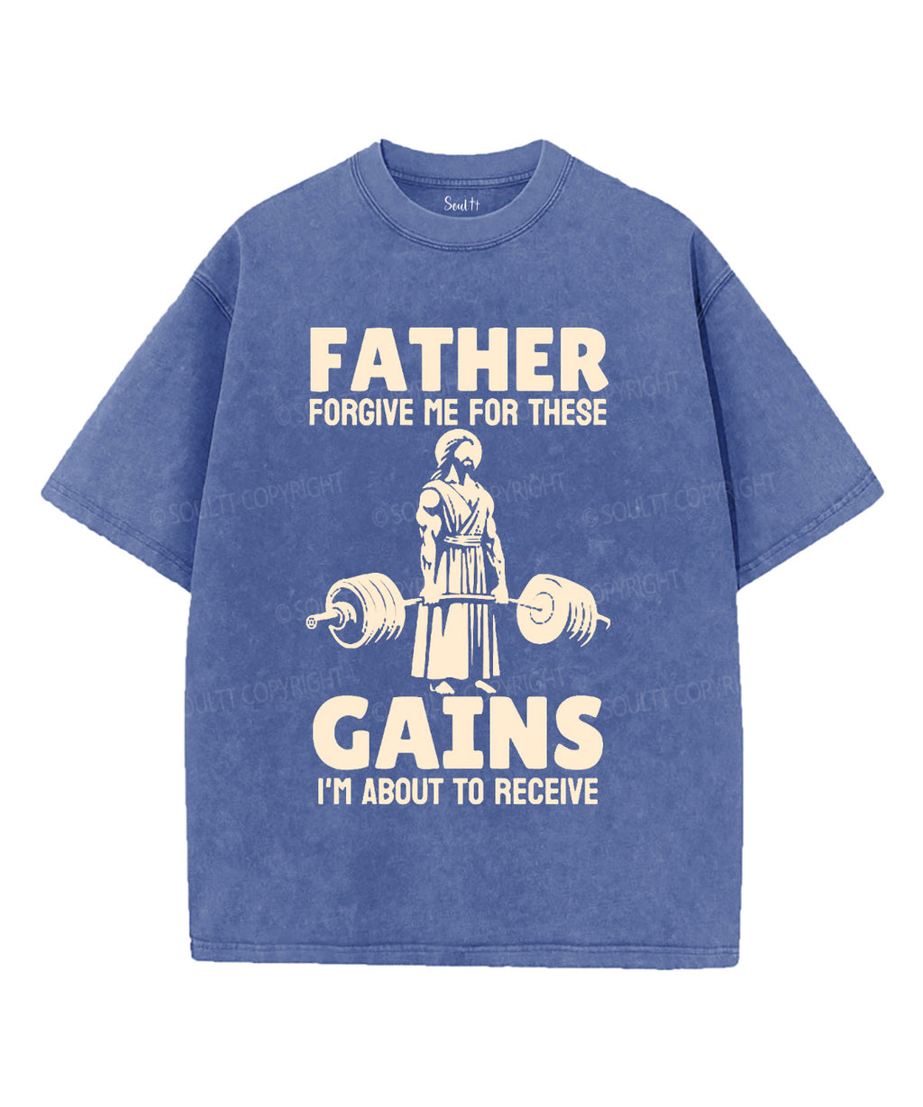 Forgive Me These Gains Washed Christian T-Shirts, Hoodie, Sweatshirt
