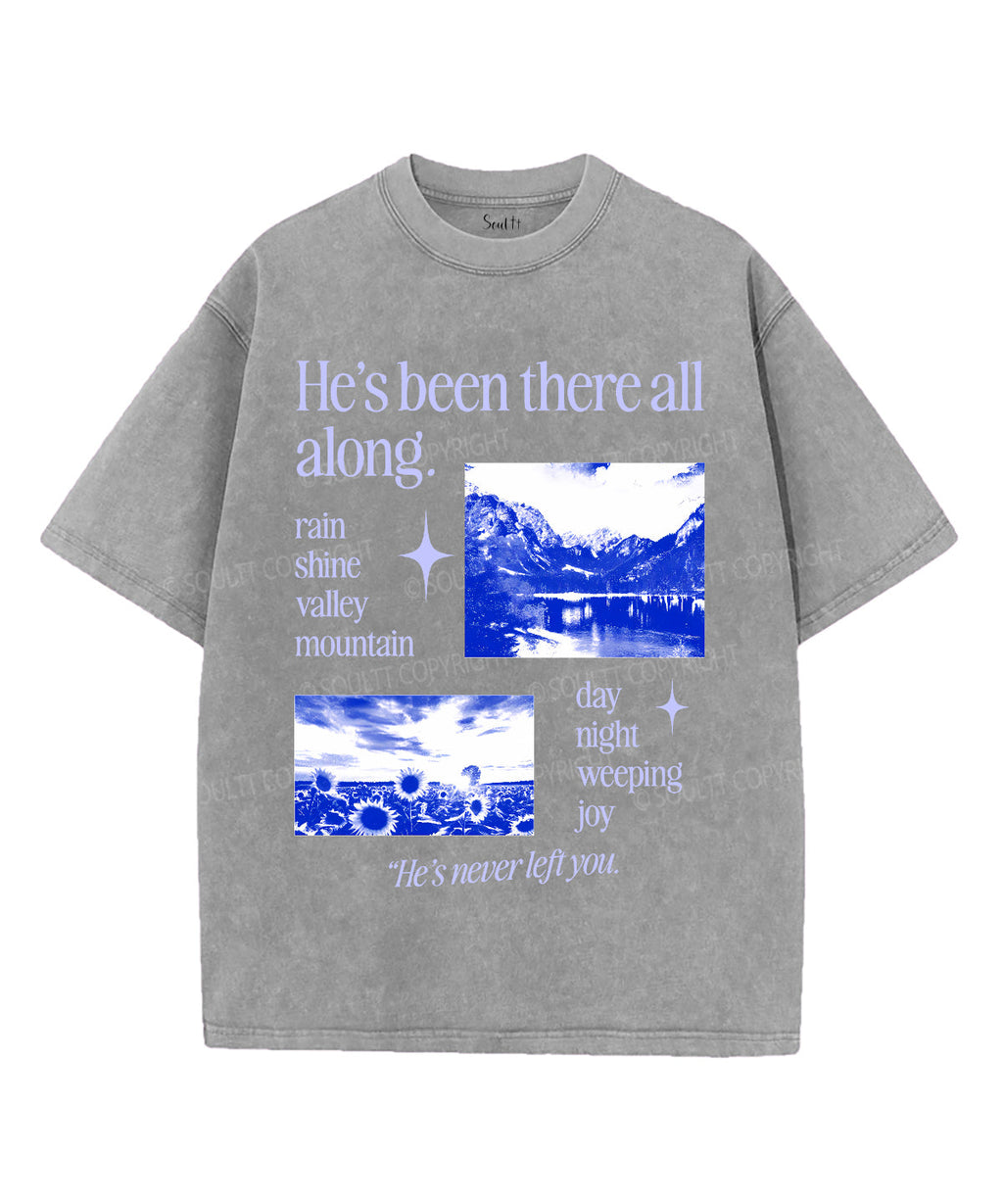 He'S Been There All Along Washed Christian T-Shirts, Hoodie, Sweatshirt