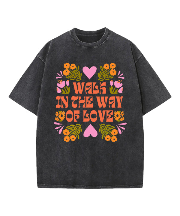 Walk in The Way of Love Washed Christian T-shirt Hoodie, Sweatshirt | CiraTrend.com (Image 1)