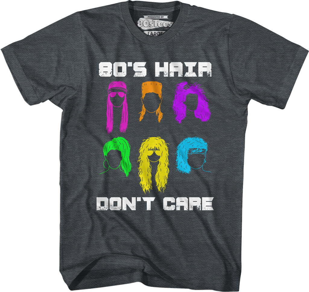 80'S Hair Don'T Care T-Shirts, Hoodie, Sweatshirt