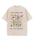 I Will Praise Him All Season Washed Christian T-Shirts, Hoodie, Sweatshirt
