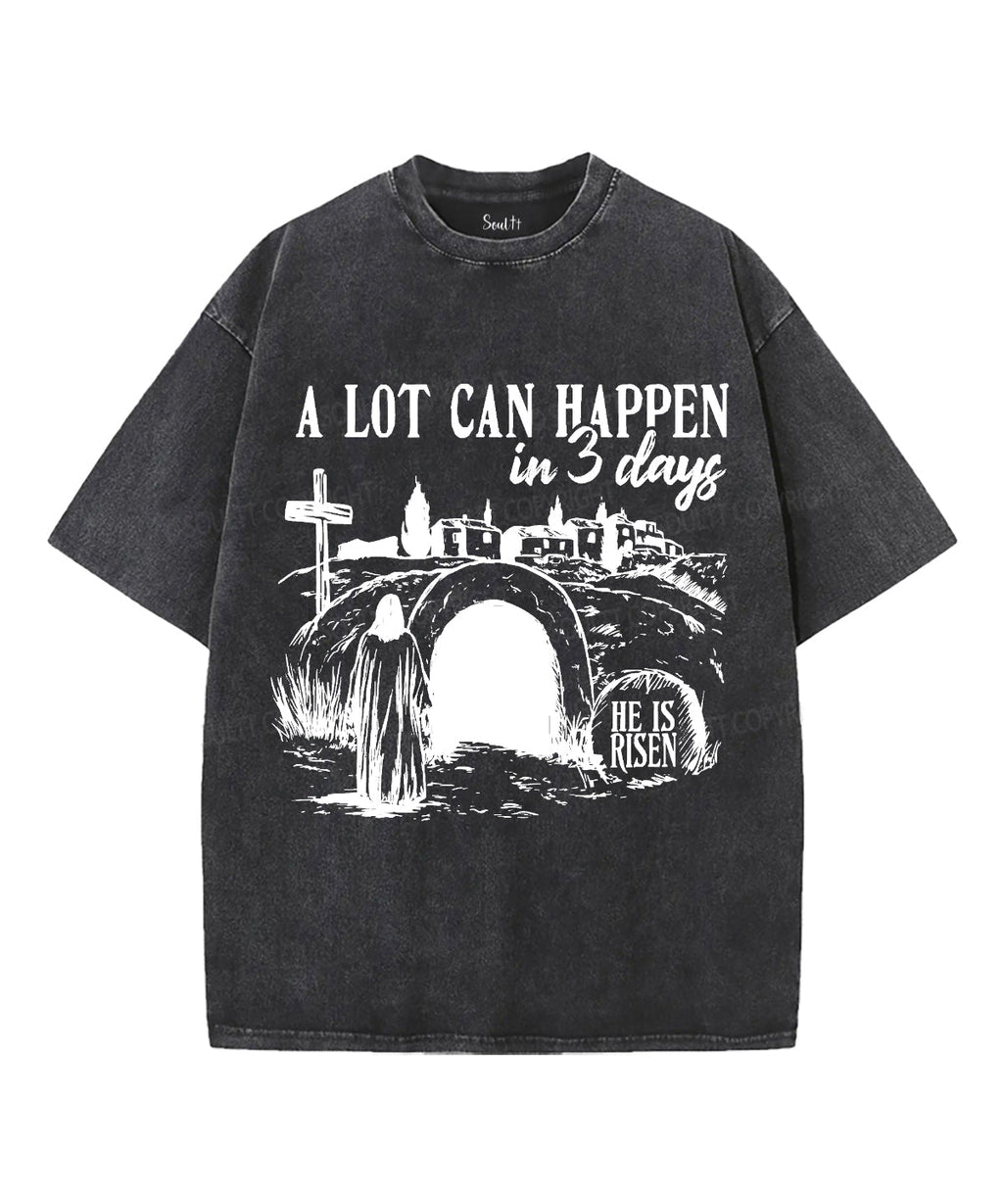 A Lot Can Happen In 3 Days Unisex Washed Christian T-shirt Style001 Hoodie, Sweatshirt | CiraTrend.com (Image 1)