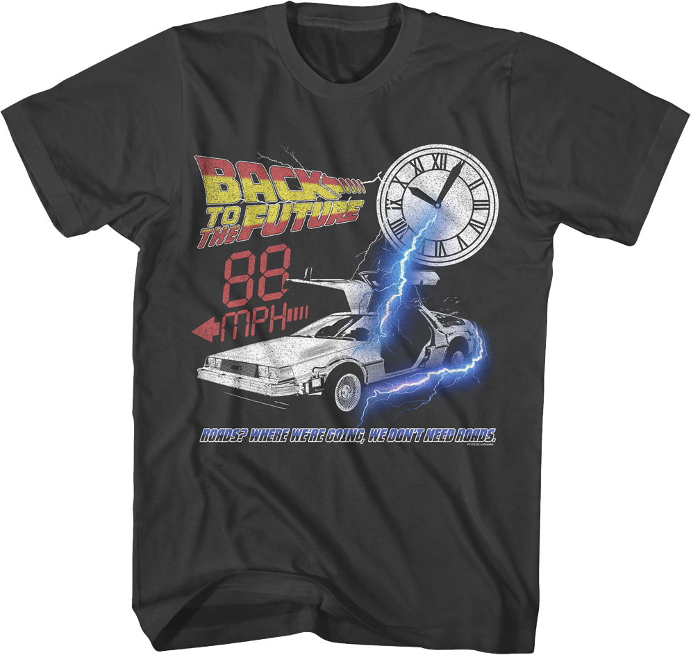 88 MPH We Don't Need Roads Back To The Future T-Shirt Hoodie, Sweatshirt | CiraTrend.com (Image 1)