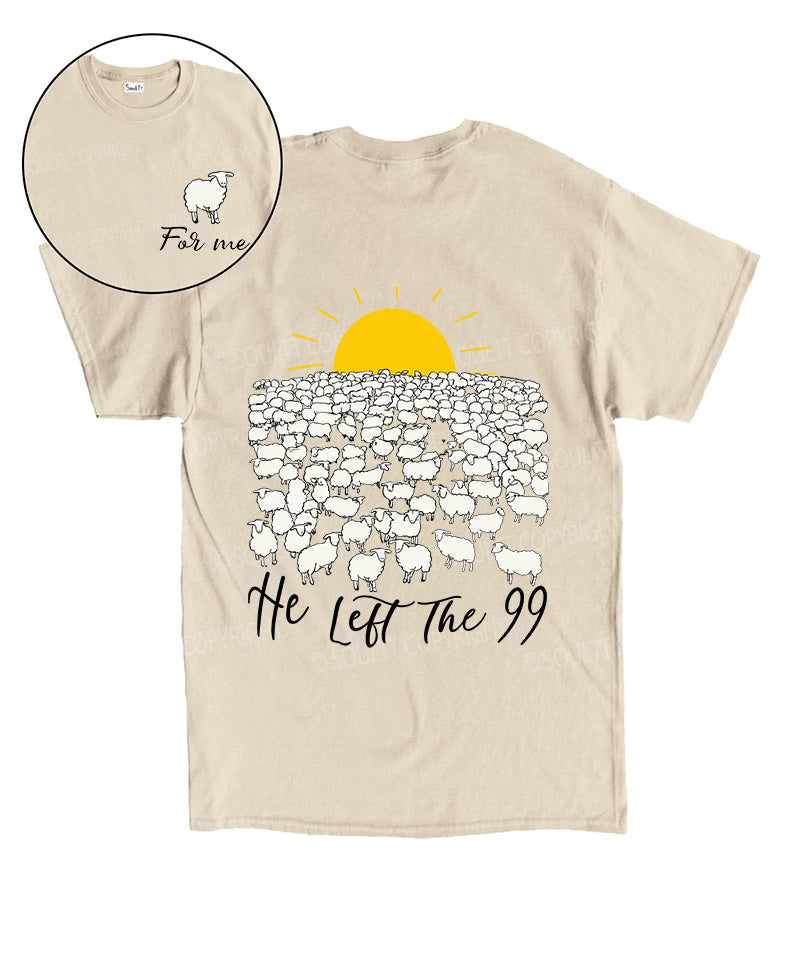 He Left The 99 For Me Double Sided Unisex Cotton Christian T-Shirt Hoodie, Sweatshirt | CiraTrend.com (Image 1)