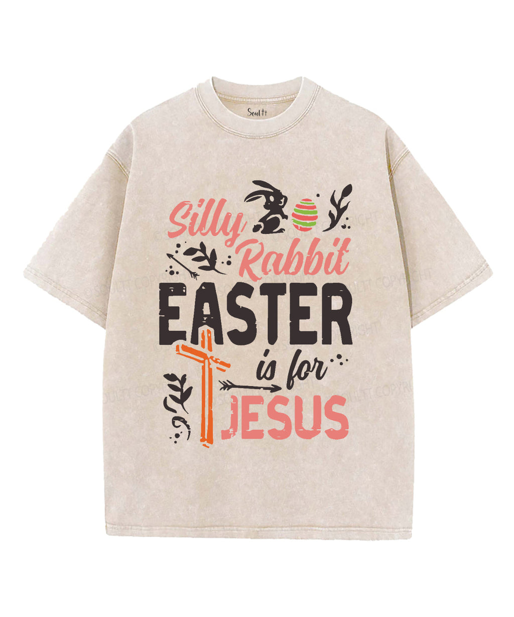 Silly Rabbit Easter Is For Jesus Unisex Washed Christian T-shirt Hoodie, Sweatshirt | CiraTrend.com (Image 4)