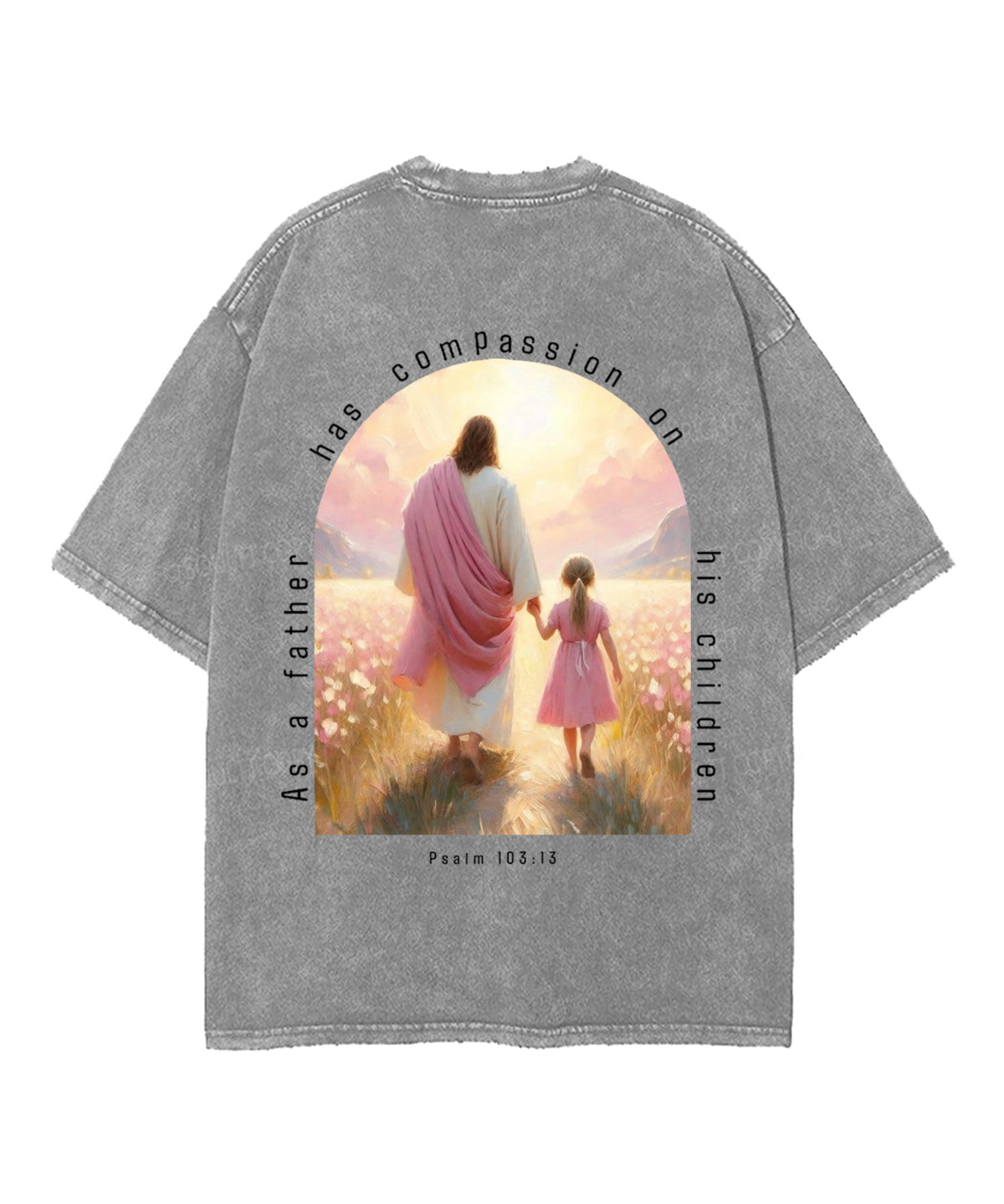 As a Father Has Compassion Double Sided Unisex Washed Christian T-shirt Style002 Hoodie, Sweatshirt | CiraTrend.com (Image 5)
