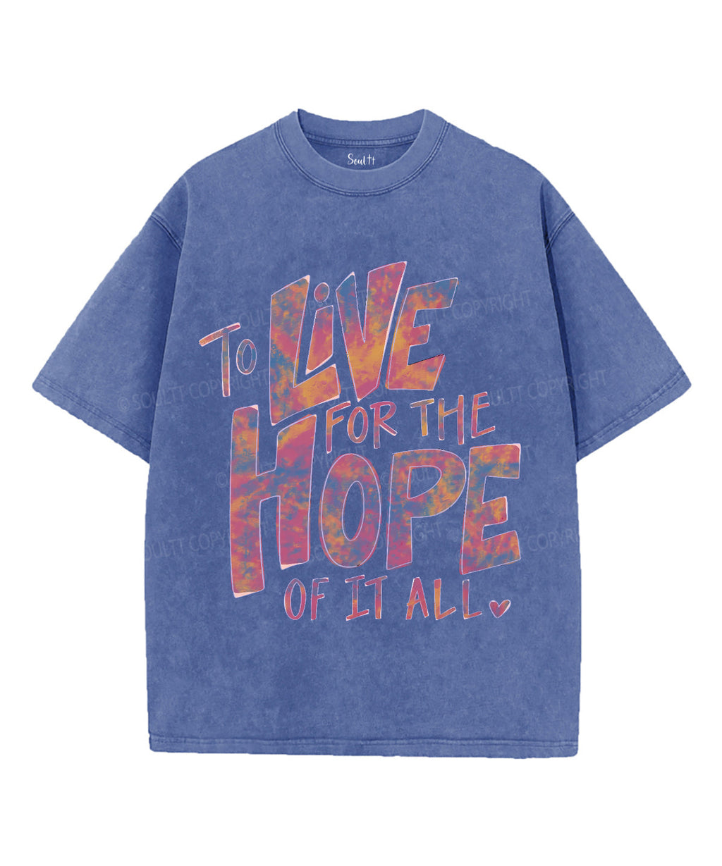 To Live For The Hope Unisex Washed Christian T-shirt Hoodie, Sweatshirt | CiraTrend.com (Image 3)