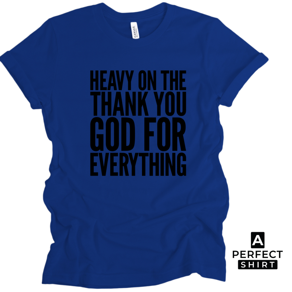 Heavy On The Thank You God For Everything Unisex T-Shirt Hoodie, Sweatshirt | CiraTrend.com (Image 3)
