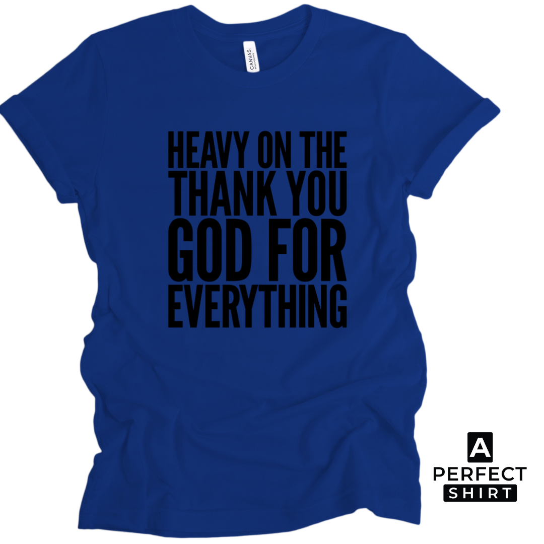 Heavy On The Thank You God For Everything Unisex T-Shirt Hoodie, Sweatshirt | CiraTrend.com (Image 3)