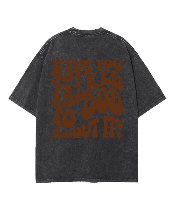 Talked God About Double Sided Washed Christian T-Shirts, Hoodie, Sweatshirt