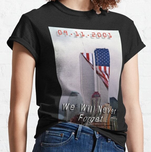 9.11.2011 We Will Never Forget Shirt